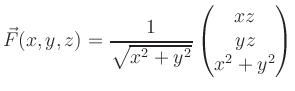 $\displaystyle \vec{F}(x,y,z)=\frac{1}{\sqrt{x^2+y^2}}
\begin{pmatrix}xz\\ yz\\ x^2+y^2\end{pmatrix}$