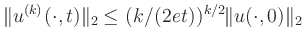 $\displaystyle \Vert u^{(k)}(\cdot,t)\Vert _2 \le
(k/(2et))^{k/2} \Vert u(\cdot,0)\Vert _2
$