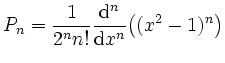 $\displaystyle P_n= \frac{1}{2^nn!}\frac{\mathrm{d}^n}{\mathrm{d} x^n} \big((x^2-1)^n\big)
$