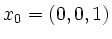 $ x_0=(0,0,1)$