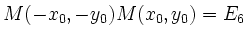 $ M(-x_0,-y_0)M(x_0,y_0)=E_6$