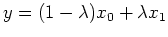 $ y=(1-\lambda)x_0 + \lambda x_1$