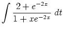 $ \displaystyle \int \frac{2+e^{-2x}}{1+xe^{-2x}} \; d
t$