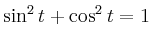 $ \sin^2 t + \cos^2 t = 1$