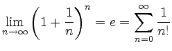 $\displaystyle \lim_{n\rightarrow\infty}{\left(1+\frac{1}{n}\right)}^n = e =
\sum_{n=0}^\infty\frac{1}{n!} $