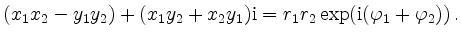 $\displaystyle (x_1x_2-y_1y_2) + (x_1y_2+x_2y_1)\mathrm{i} =
r_1r_2 \exp(\mathrm{i}(\varphi_1+\varphi_2))\,
.
$