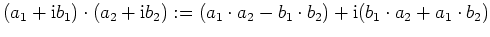 $\displaystyle (a_1 + \mathrm{i}b_1) \cdot (a_2 + \mathrm{i}b_2) := (a_1 \cdot a_2 - b_1 \cdot b_2) + \mathrm{i}(b_1 \cdot a_2 + a_1 \cdot b_2)
$