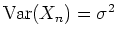 $ \mbox{${\operatorname{Var}}(X_n) = \sigma^2$}$