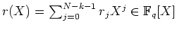 $ \mbox{$r(X)=\sum_{j=0}^{N-k-1}r_jX^j\in\mathbb{F}_q[X]$}$