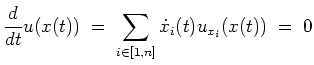 $ \mbox{$\displaystyle
\frac{d}{dt}u(x(t)) \; =\; \sum_{i\in [1,n]} \dot x_i(t) u_{x_i}(x(t)) \; =\; 0
$}$