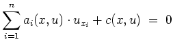 $ \mbox{$\displaystyle
\sum_{i = 1}^n a_i(x,u)\cdot u_{x_i} + c(x,u)\; =\; 0
$}$