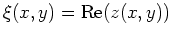 $ \mbox{$\xi(x,y) = {\operatorname{Re}}(z(x,y))$}$