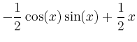 $\displaystyle - {\displaystyle \frac {1}{2}} \,\mathrm{cos}(x)\,\mathrm{sin}(x
) + {\displaystyle \frac {1}{2}} \,x
$