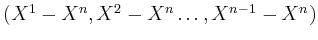$ (X^1 - X^n,X^2 - X^n\dots,X^{n-1} - X^n)$