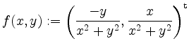 $ f(x,y):=\left(\dfrac{-y}{x^2+y^2},\dfrac{x}{x^2+y^2}\right)^\mathrm{t}$