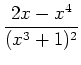 $\displaystyle \frac{2x-x^4}{(x^3+1)^2}$