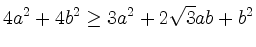 $\displaystyle 4a^2+4b^2 \geq 3a^2+2\sqrt{3}ab+b^2$
