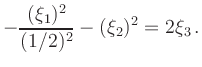 $\displaystyle -\frac{(\xi_1)^2}{(1/2)^2}-(\xi_2)^2 = 2 \xi_3
\,.
$
