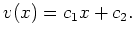 $ v(x) = c_1x +c_2 .$