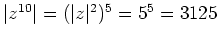 $ \mbox{$\vert z^{10}\vert = (\vert z\vert^2)^5 = 5^5 = 3125$}$
