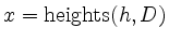 $ x = {\rm heights}(h,D)$
