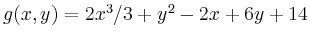 $ g(x,y) = 2 x^3/3 + y^2 - 2x + 6y +14$