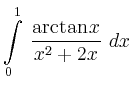 $ {\displaystyle{\int\limits_0^1 \,
\frac{\arctan x}{x^2 + 2x} \ dx } \, }$