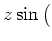$ z\sin\big($