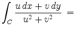 $ {\displaystyle{\int_C \frac{ u \, dx + v \, dy }{ u^2 + v^2 }\, =}}$