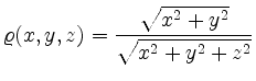 $\displaystyle \varrho (x,y,z)=\frac{\sqrt{x^2+y^2}}{\sqrt{x^2+y^2+z^2}}$