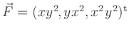 $ \vec{F}=(xy^2,yx^2,x^2y^2)^\mathrm{t}$