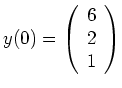 $ y(0)=\left(\begin{array}{c}
6 \\ 2 \\ 1
\end{array}\right)$
