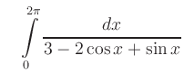 $\displaystyle \quad \int\limits_0^{2\pi} \frac{dx}{3-2\cos x+\sin x}$