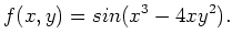$\displaystyle f(x,y)=sin(x^3-4xy^2). $
