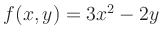 $ f(x,y)=3x^2-2y$