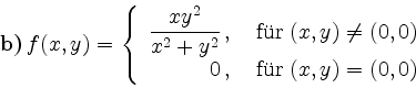 \begin{displaymath}\textbf{ b)}\, f({x},y)=\left\{
\begin{array}{rr}
\dfrac{{x}y...
...,0)\\
0\,, & \textrm{ fr } ({x},y) = (0,0)
\end{array}\right.\end{displaymath}