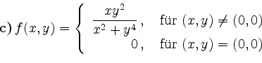 \begin{displaymath}\textbf{ c)}\, f({x},y)=\left\{
\begin{array}{rr}
\dfrac{{x}y...
...,0)\\
0\,, & \textrm{ fr } ({x},y) = (0,0)
\end{array}\right.\end{displaymath}
