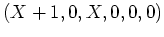 $ \mbox{$(X+1,0,X,0,0,0)$}$