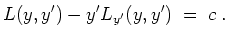 $ \mbox{$\displaystyle
L(y,y') - y' L_{y'}(y,y') \; =\; c\; .
$}$
