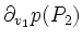 $\displaystyle \partial_{v_1} p(P_2)$