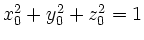 $ x_0^2+y_0^2+z_0^2=1$