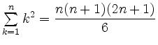 $ \sum\limits_{k=1}^n k^2 = \dfrac{n(n+1)(2n+1)}{6}$