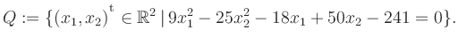 $\displaystyle Q:=\{(x_1,x_2){^{^{\scriptstyle\mathrm t}}} \in \mathbb{R}^2 \,\vert\, 9x_1^2-25x_2^2-18x_1+50x_2-241 =0 \}.$