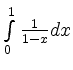 $ \int\limits_{0}^{1} \frac {1}{1-x} dx $