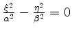 $ \frac{\xi^2}{\alpha^2}-\frac{\eta^2}{\beta^2}=0$