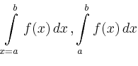 $ \displaystyle{
\int\limits_{x=a}^b f(x)\,dx\,,\int\limits_a^b f(x)\,dx }$