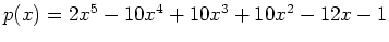 $ p(x)=2x^5-10x^4+10x^3+10x^2-12x-1$