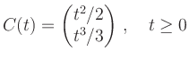 $\displaystyle C(t)=
\begin{pmatrix}
t^2/2\\ t^3/3
\end{pmatrix}\,,\quad t\geq 0
$