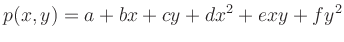 $\displaystyle p(x,y)=a+bx+cy+dx^2+exy+fy^2
$