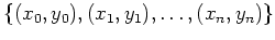 $ \{(x_0,y_0),(x_1,y_1),\dots,(x_n,y_n)\}$